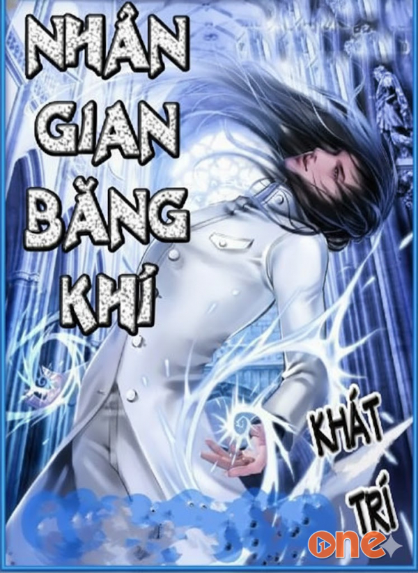 Nhân Gian Băng Khí - Vũ Hiệp
