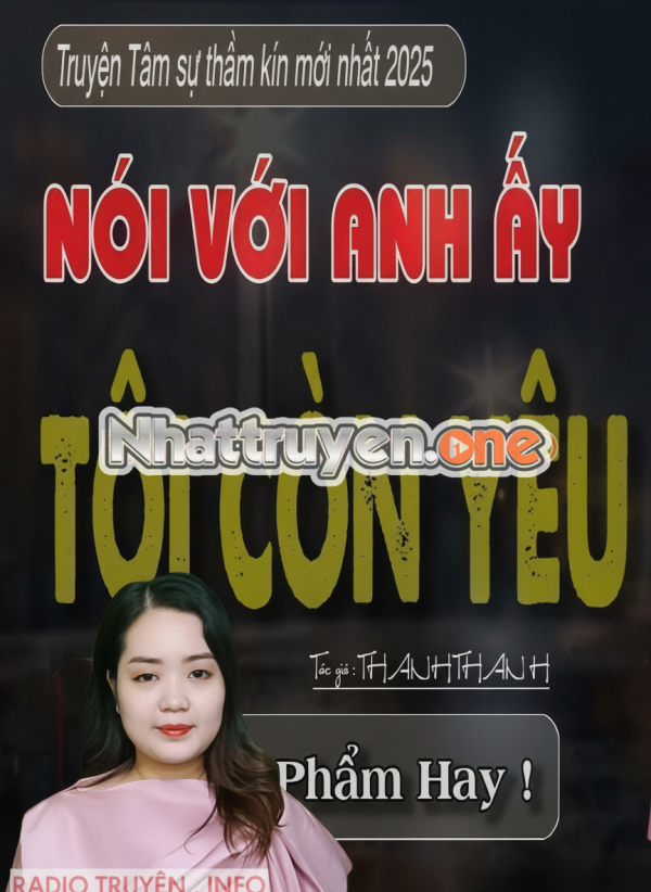 Nói Với Anh Ấy Tôi Còn Yêu - MC Thanh Mai