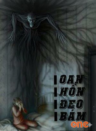Oan Hồn Đeo Bám - Truyện Ma Kinh Dị