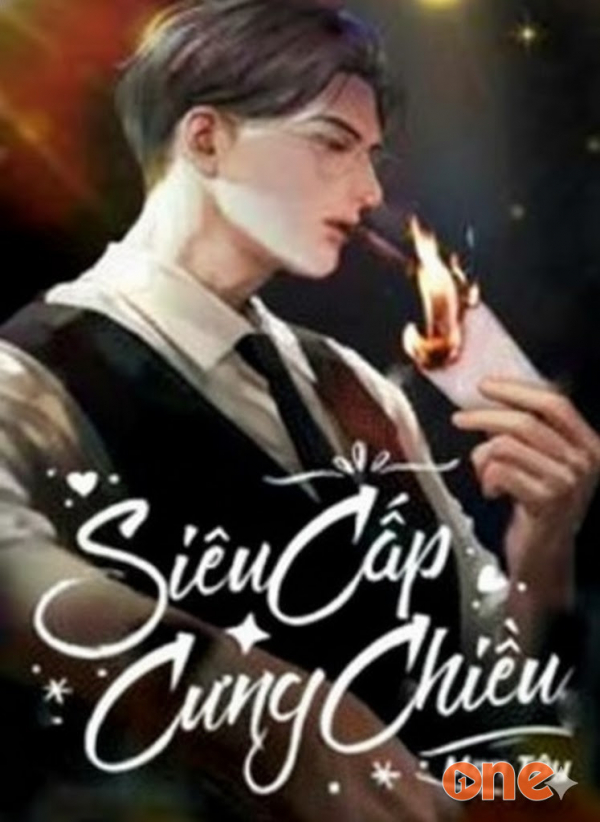 Siêu Cấp Cưng Chiều - MC Liễu Truyện
