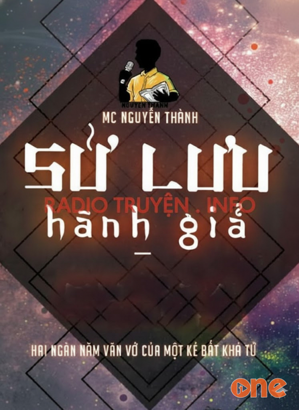 Sử Lưu Hành Giả – Miễn Truyện - MC Nguyễn Thành