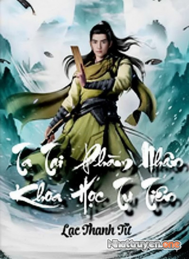 Ta Tại Phàm Nhân Khoa Học Tu Tiên