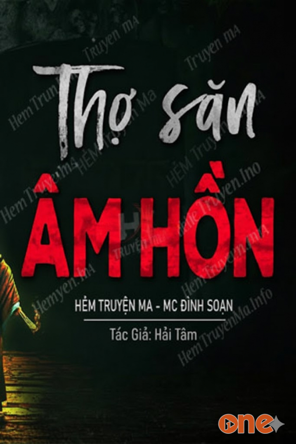 Thợ Săn Âm Hồn  -  MC Đình Soạn