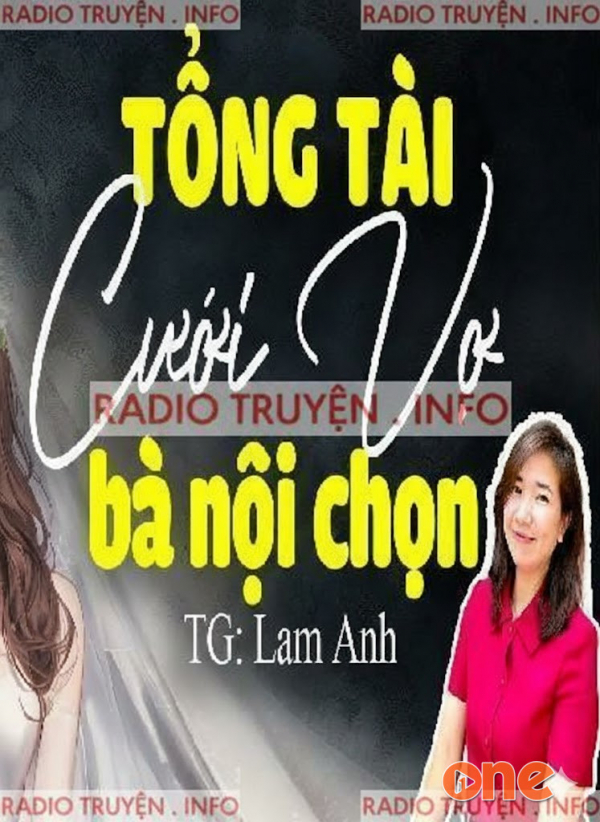 Tổng Tài Cưới Vợ Bà Nội Chọn - MC Kim Thanh