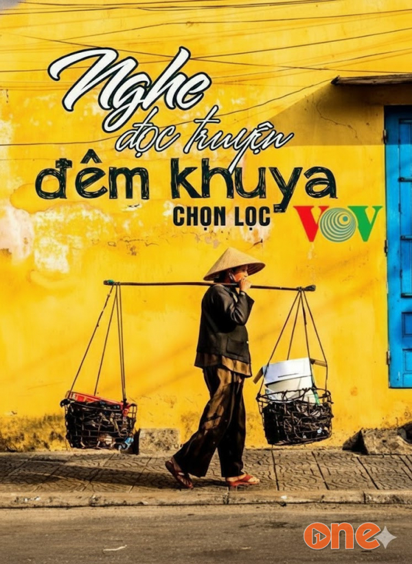 Truyện Đêm Khuya VOV Chọn Lọc (Cập Nhật 22H00 hằng ngày) - Vov