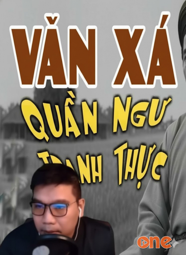 Văn Xá Quần Ngư Tranh Thực - MC Đình Duy