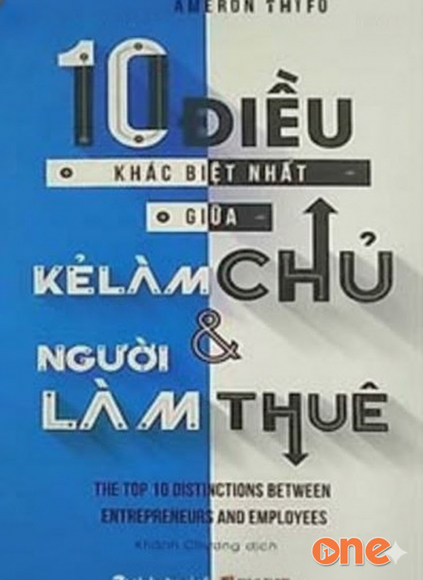 10 Điều Khác Biệt Nhất Giữa Kẻ Làm Chủ và Người Làm Thuê - Nguyễn Phước Hải