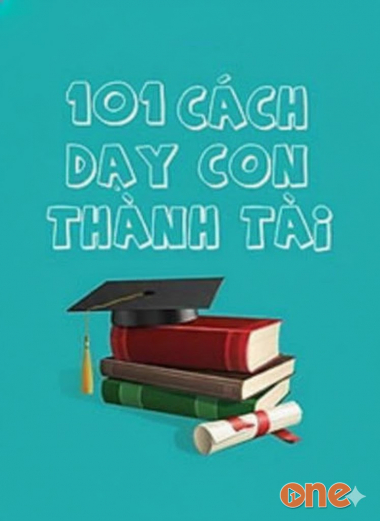 101 Cách Dạy Con Thành Tài