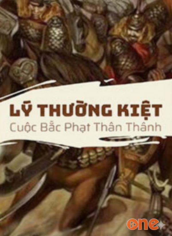 18 Phần Về Cuộc Bắc Phạt Thần Thánh Của Lý Thường Kiệt - Báo Một Thế Giới