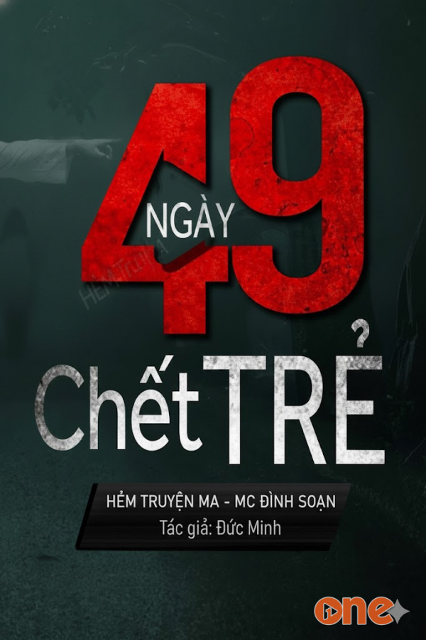 49 Ngày Chết Trẻ  -  MC Đình Soạn