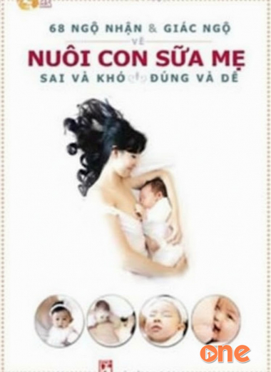 68 Ngộ Nhận Và Giác Ngộ Về Nuôi Con Sữa Mẹ