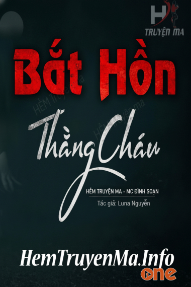 Bắt Hồn Thằng Cháu - MC Đình Soạn