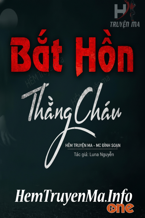 Bắt Hồn Thằng Cháu  -  MC Đình Soạn