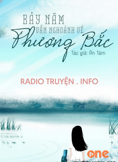 Bảy Năm Vẫn Ngoảnh Về Phương Bắc