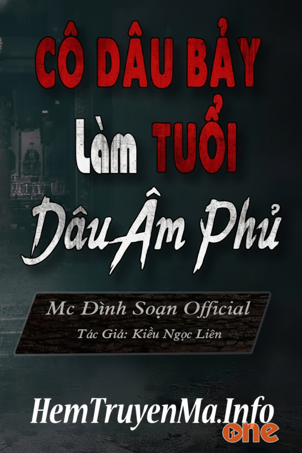 Cô Dâu Bảy Tuổi Làm Dâu Âm Phủ - MC Đình Soạn