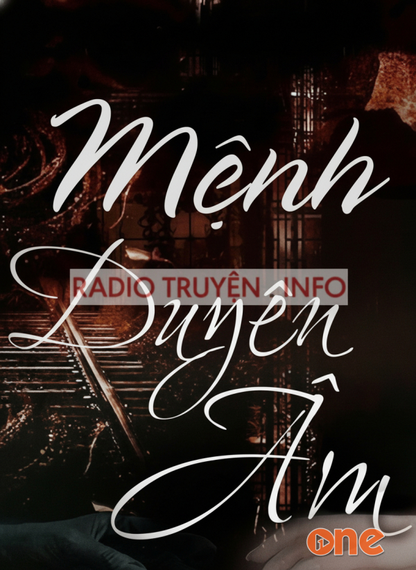 Mệnh Duyên Âm - MC Nguyễn Huy