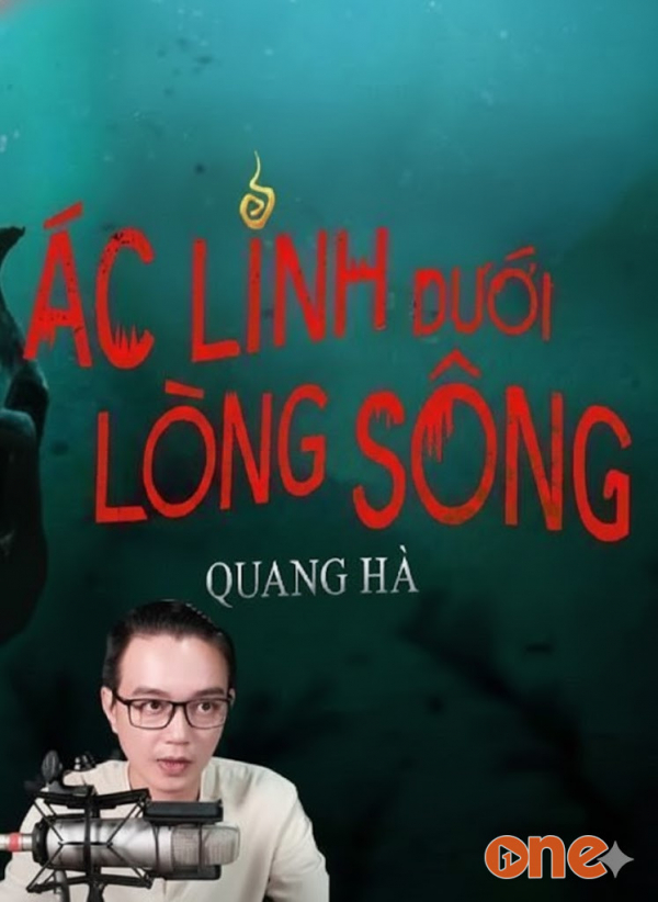 Ác Linh Dưới Lòng Sông - MC Nguyễn Huy