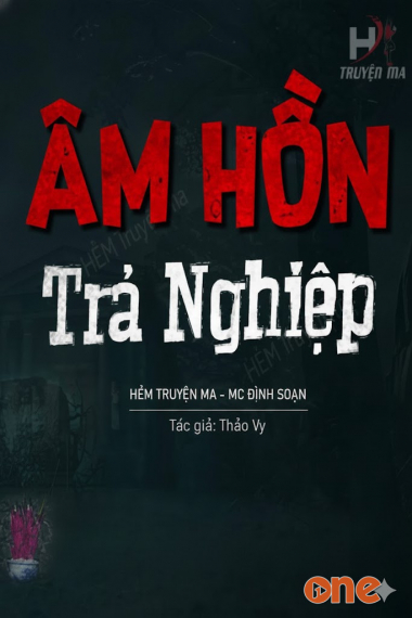 Âm Hồn Trả Nghiệp - MC Đình Soạn
