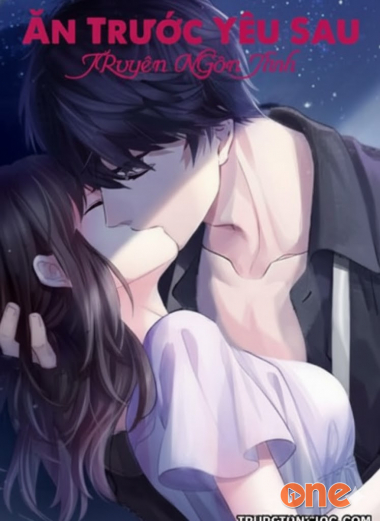 Ăn Trước Yêu Sau