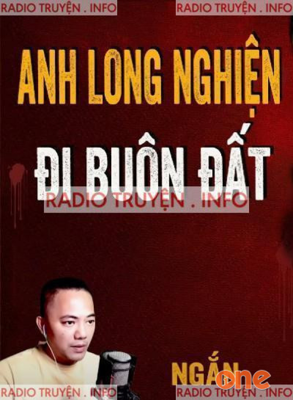 Anh Long Nghiện Đi Buôn Đất - MC Quàng A Tũn