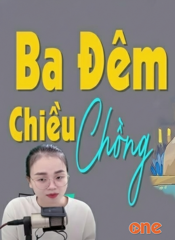 Ba Đêm Chiều Chồng - MC Thu Huệ