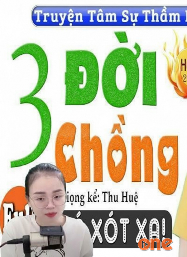 Ba Đời Chồng - MC Thu Huệ