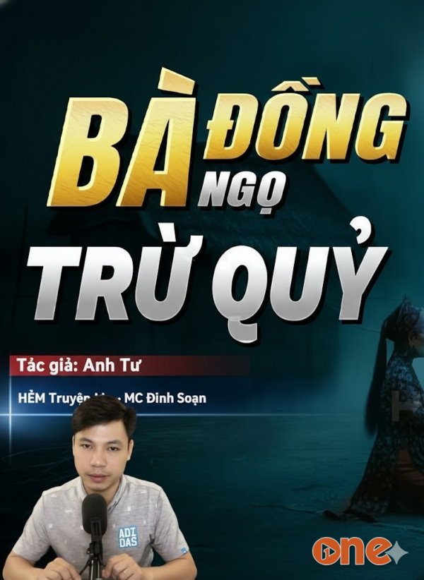 Bà Đồng Ngọ Trừ Quỷ - MC Đình Soạn