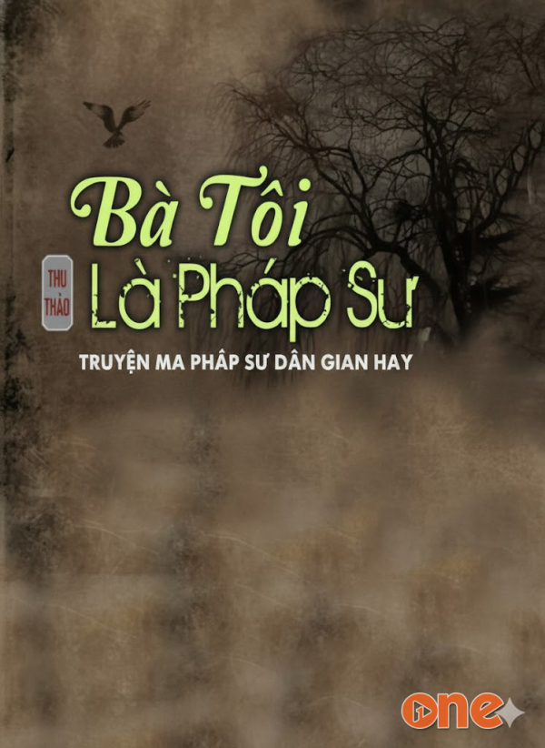 Bà Tôi Là Pháp Sư - MC Nguyễn Huy