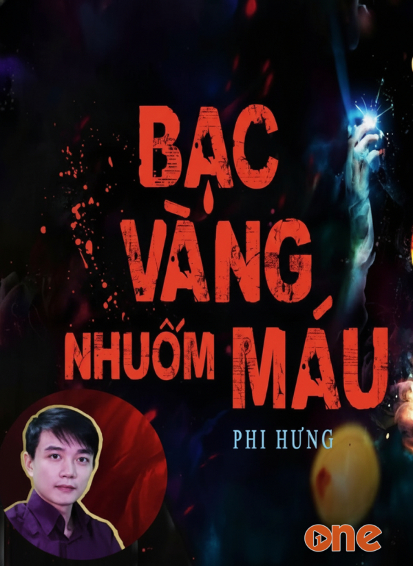 Bạc Vàng Nhuốm Máu - MC Nguyễn Huy