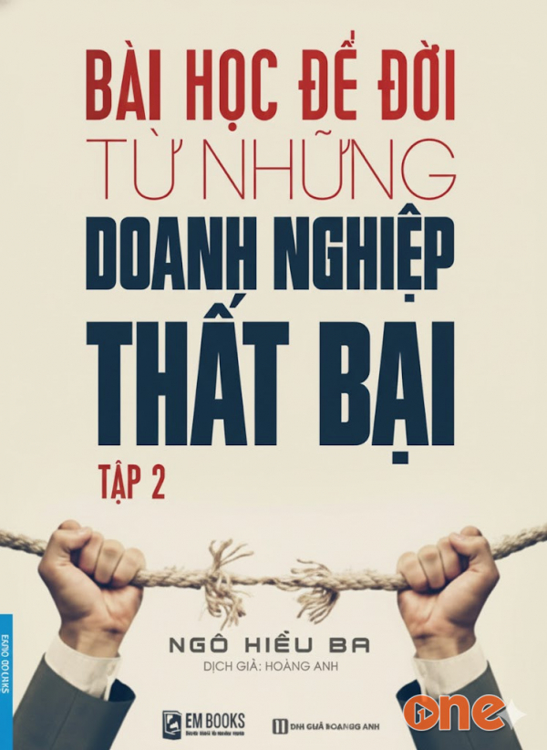 Bài Học Để Đời Từ Những Doanh Nghiệp Thất Bại 2 - Ngô Hiểu Ba