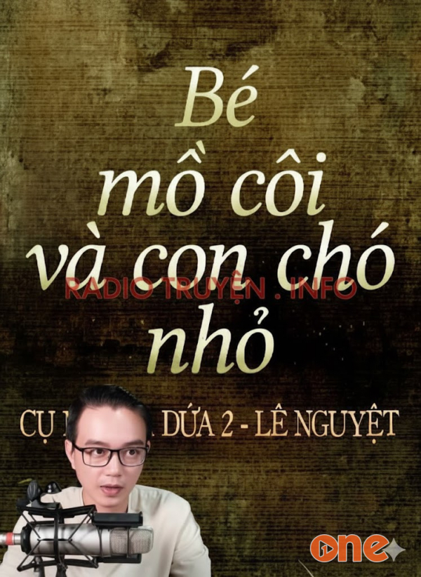 Bé Mồ Côi Và Con Chó Nhỏ - MC Nguyễn Huy
