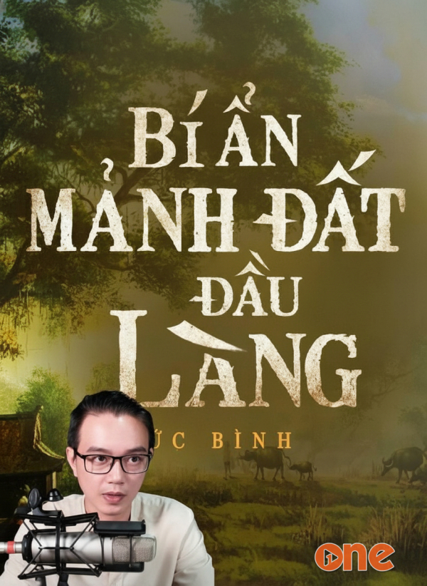 Bí Ẩn Mảnh Đất Đầu Làng - MC Nguyễn Huy