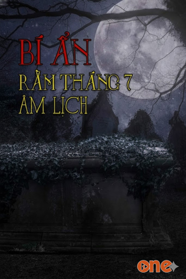 Bí Ẩn Rằm Tháng 7 Âm Lịch