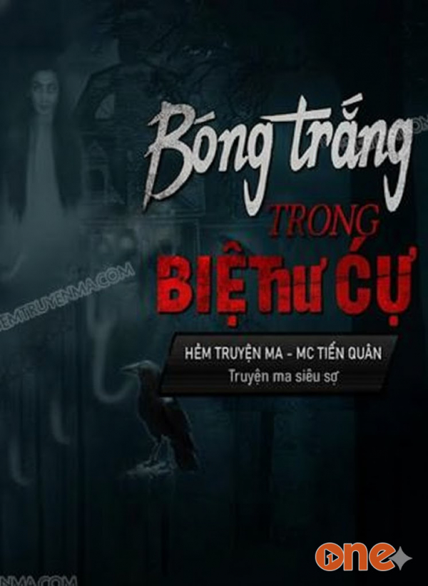 Bóng Trắng Trong Biệt Thự Cổ - MC Tiến Quân