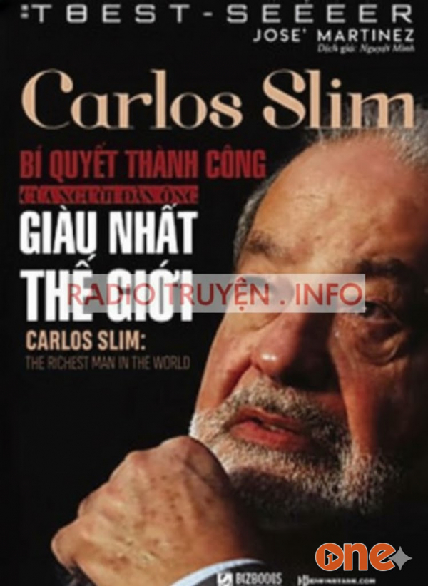 Carlos Slim -  Bí Quyết Thành Công Của Người Đàn Ông Giàu Nhất Thế Giới - Chưa Cập Nhật