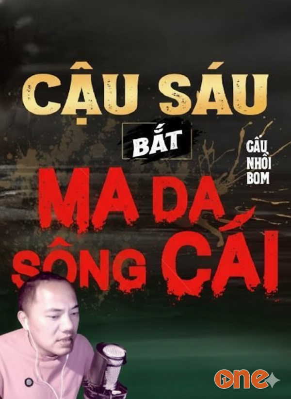 Cậu Sáu Bắt Ma Da Sông Cái - MC Quàng A Tũn