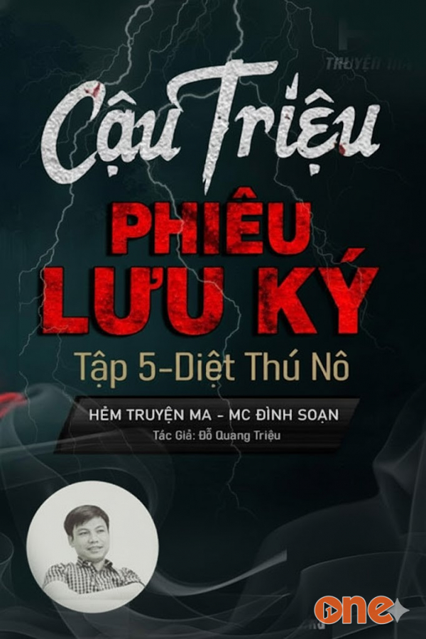 Cậu Triệu Phưu Lưu Ký – Diệt Thú Nô - MC Đình Soạn