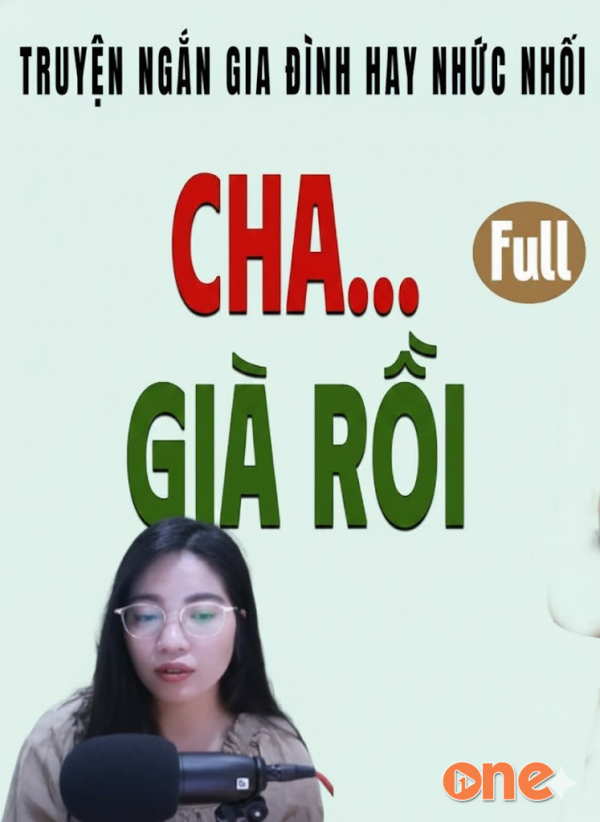 Cha Già Rồi - MC Tâm An