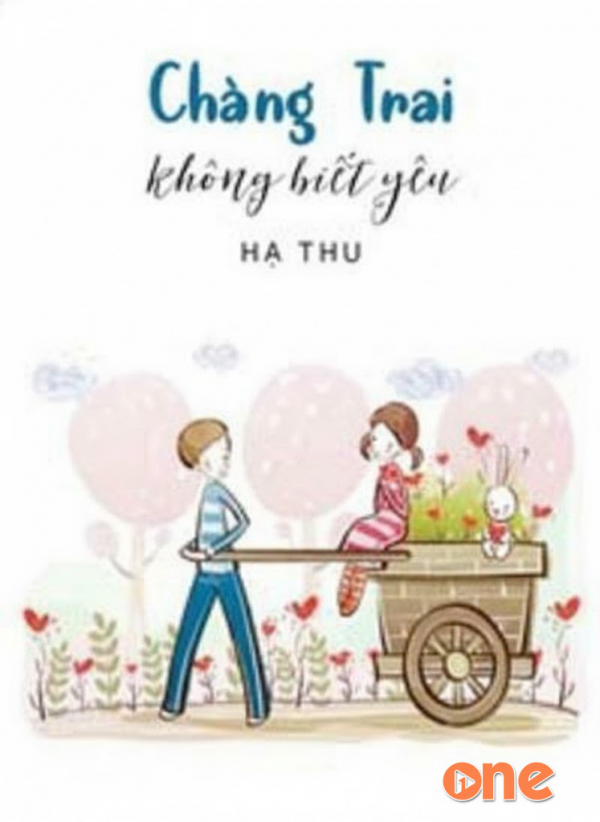 Chàng Trai Không Biết Yêu - Tịnh Khẩu
