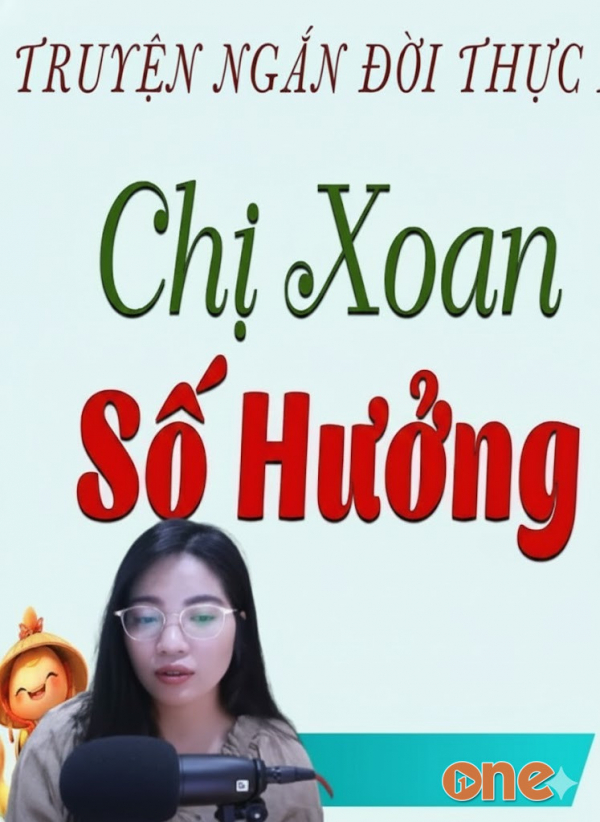 Chị Xoan Số Hưởng - MC Tâm An