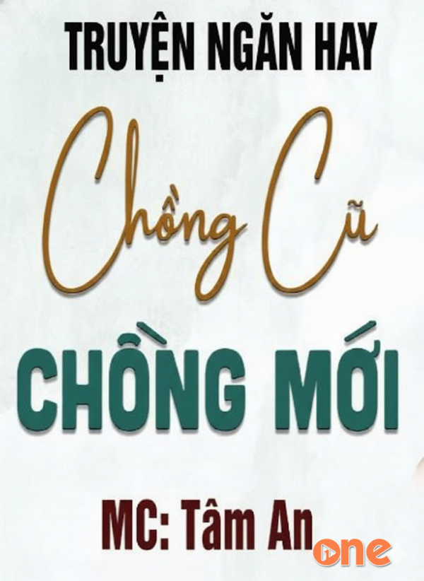 Chồng Cũ Chồng Mới - MC Tâm An