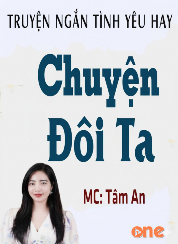 Chuyện Đôi Ta - MC Tâm An