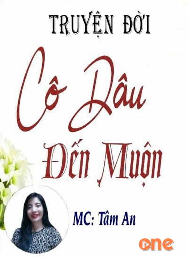 Cô Dâu Đến Muộn - MC Tâm An