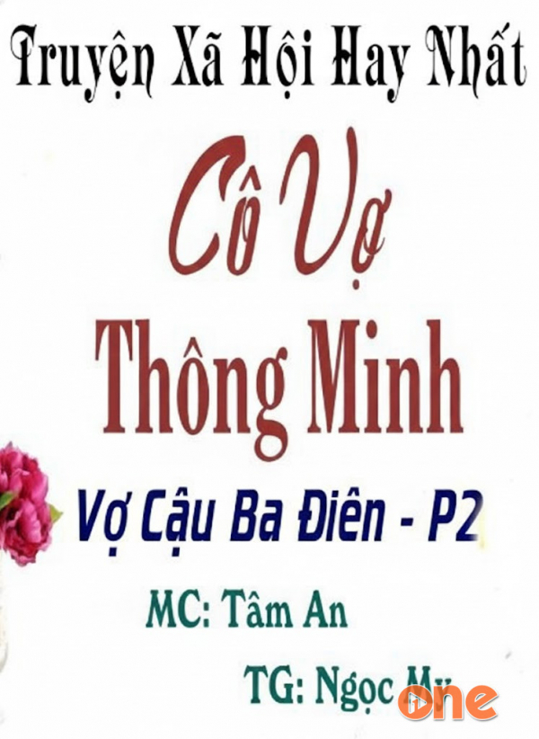 Cô Vợ Thông Minh (Vợ Câu Ba Điên Phần 2) - MC Tâm An