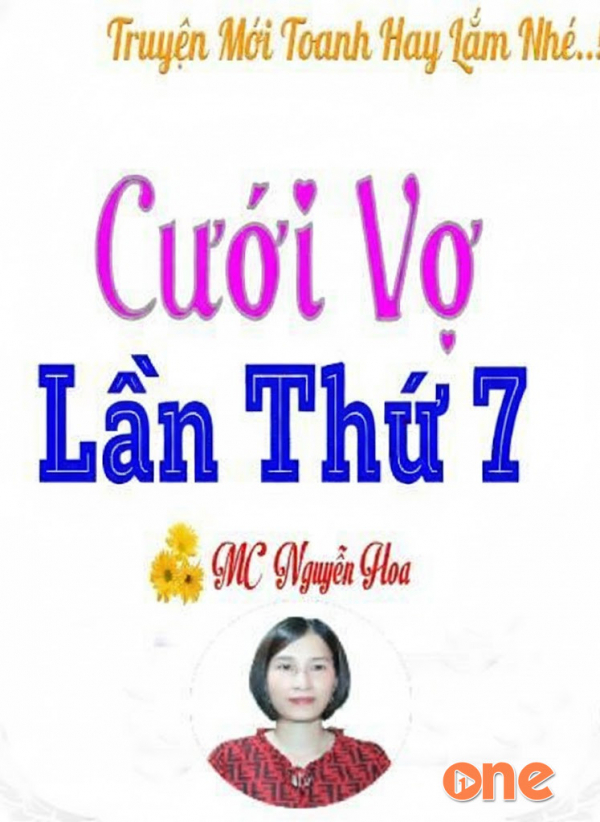 Cưới Vợ Lần Thứ 7 - MC Nguyễn Hoa