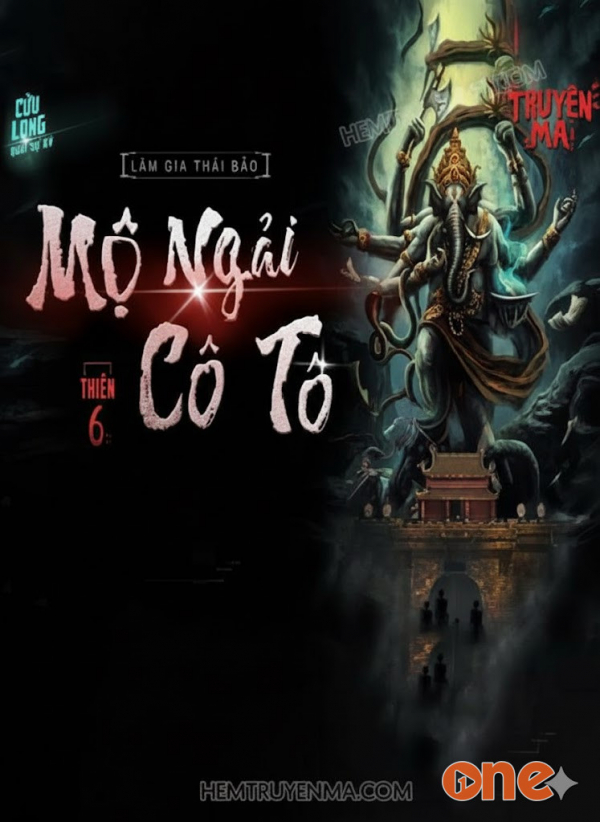 Cửu Long Quái Sự Ký Thiên 6: Mộ Ngải Cô Tô - MC Nguyễn Huy