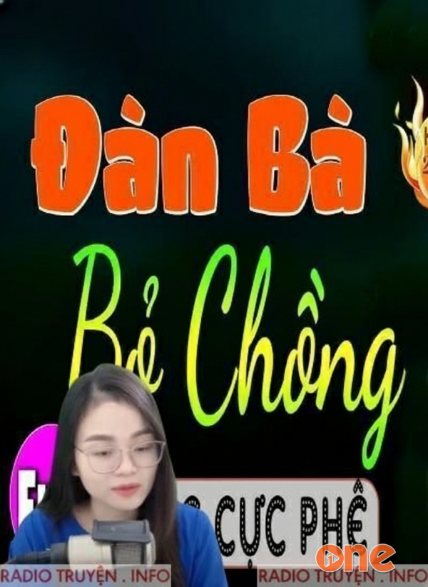 Đàn Bà Bỏ Chồng - MC Thu Huệ