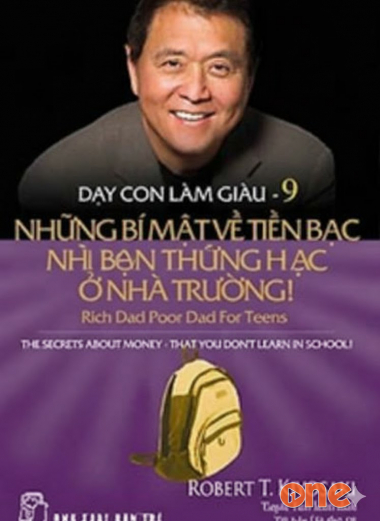 Dạy Con Làm Giàu 9: Những Bí Mật Về Tiền Bạc Mà Bạn Không Học Ở Nhà Trường
