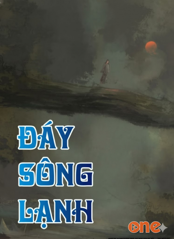 Đáy Sông Lạnh - MC Nguyễn Huy
