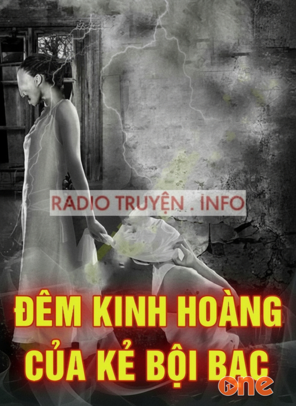 Đêm Kinh Hoàng Của Kẻ Bội Bạc - MC Nguyễn Huy